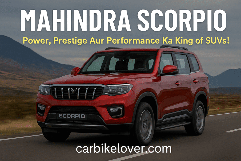 Mahindra Scorpio: Power, Prestige Aur Performance Ka King of SUVs!