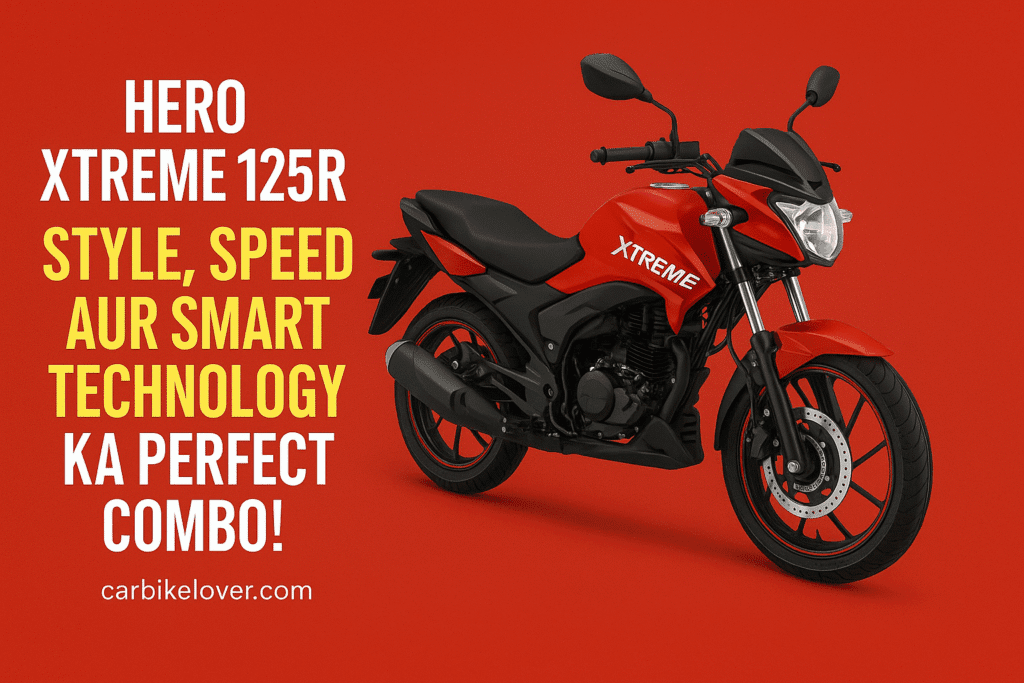 Hero Xtreme 125R: Style, Speed Aur Smart Technology Ka Perfect Combo!