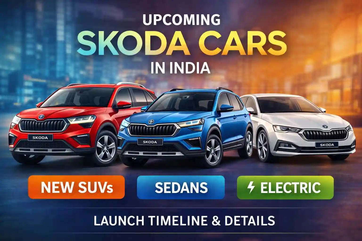 Upcoming Skoda Cars in India: New SUVs, Sedans, EV Plans & Launch Timeline