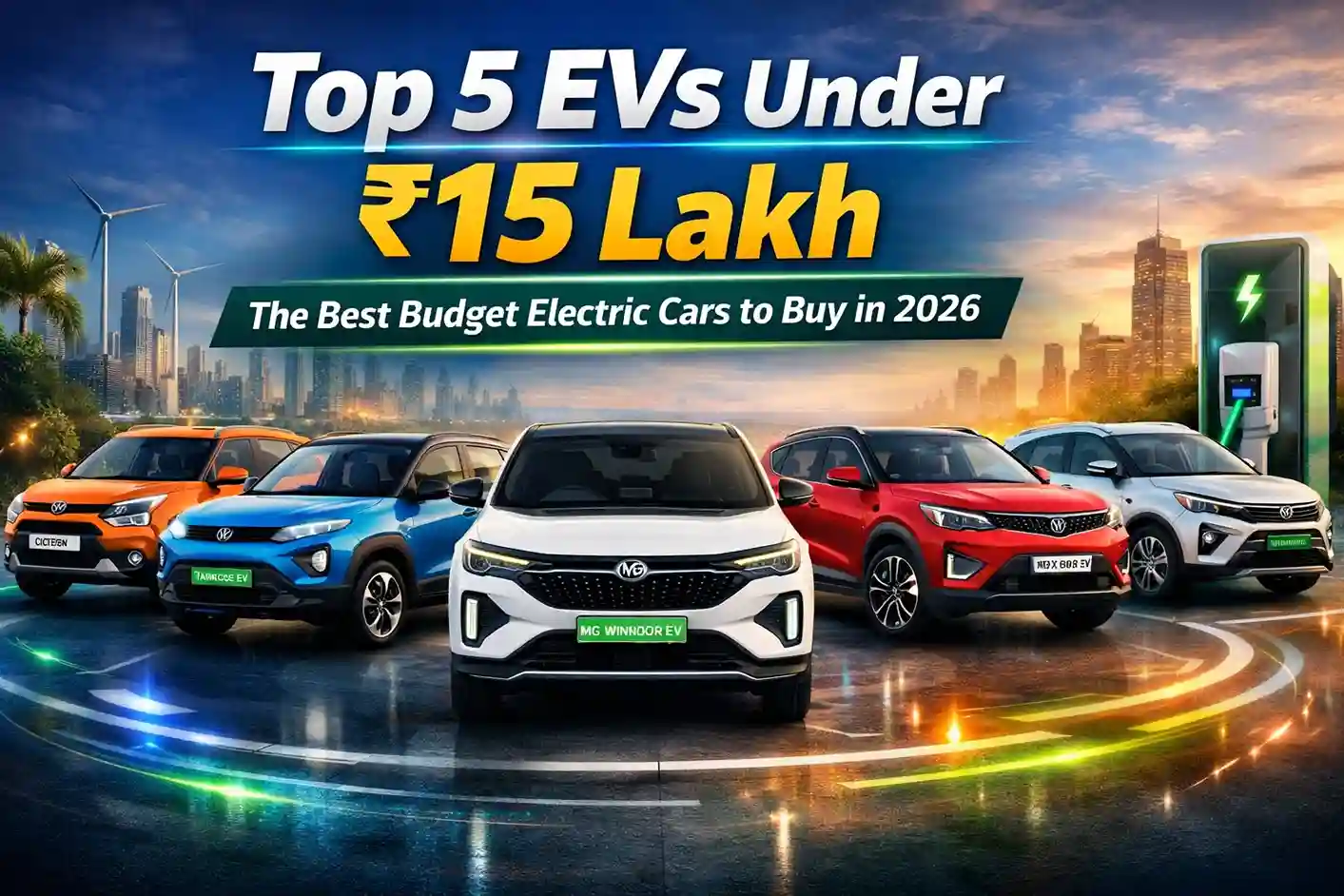 Best electric cars under 15 lakh in India 2026 featuring Tata Punch EV, Nexon EV, MG Windsor, Mahindra XUV 3XO and Citroen eC3