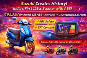 Suzuki Access 125 ABS launched in India at ₹92,328 featuring India’s first 125cc scooter with ABS, 4.2-inch TFT display, navigation, call alerts and premium design.